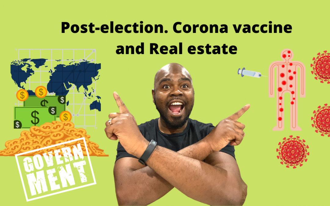 Post-election. Corona vaccine and Real estate