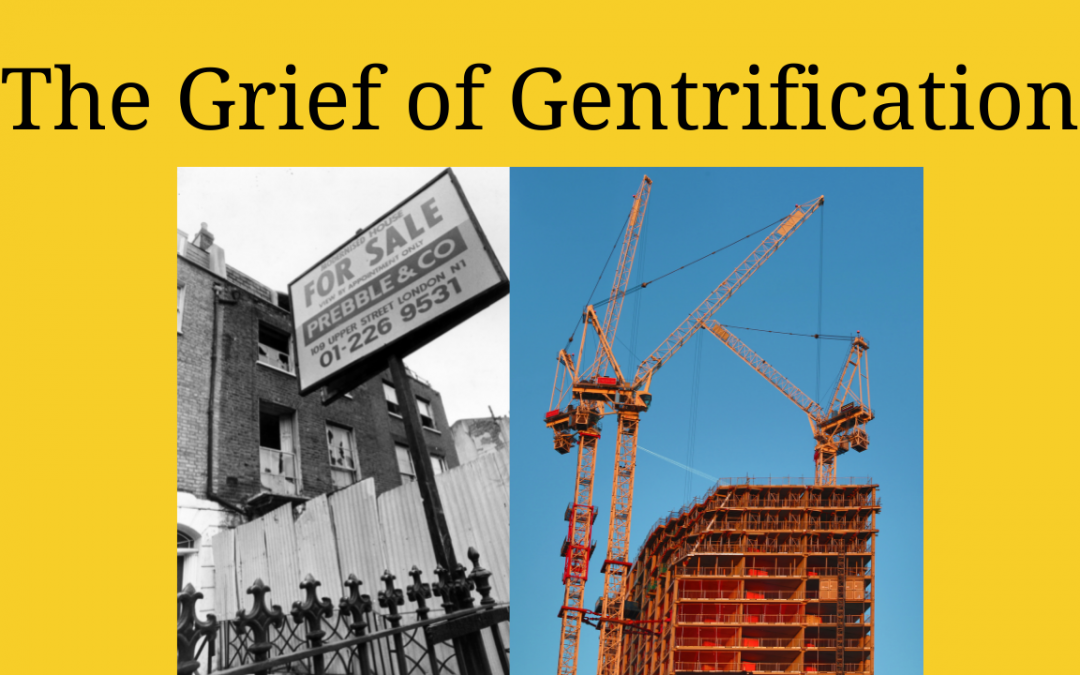 The Grief of Gentrification